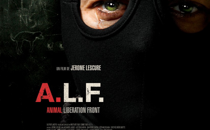 A.L.F. Film événement : pour la première fois, une fiction traite du militantisme de la cause animale.